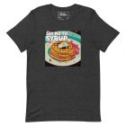 Say No to Syrup | Unisex t-shirt 4 unisex staple t shirt dark grey heather front 6374899f928cd