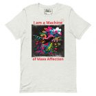 I am a Machine of Mass Affection | 0001 | Unisex t-shirt 7 unisex staple t shirt ash front 638fb4ad2faa6